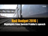 Rail Budget 2016 | Highlights from Suresh Prabhu's speech