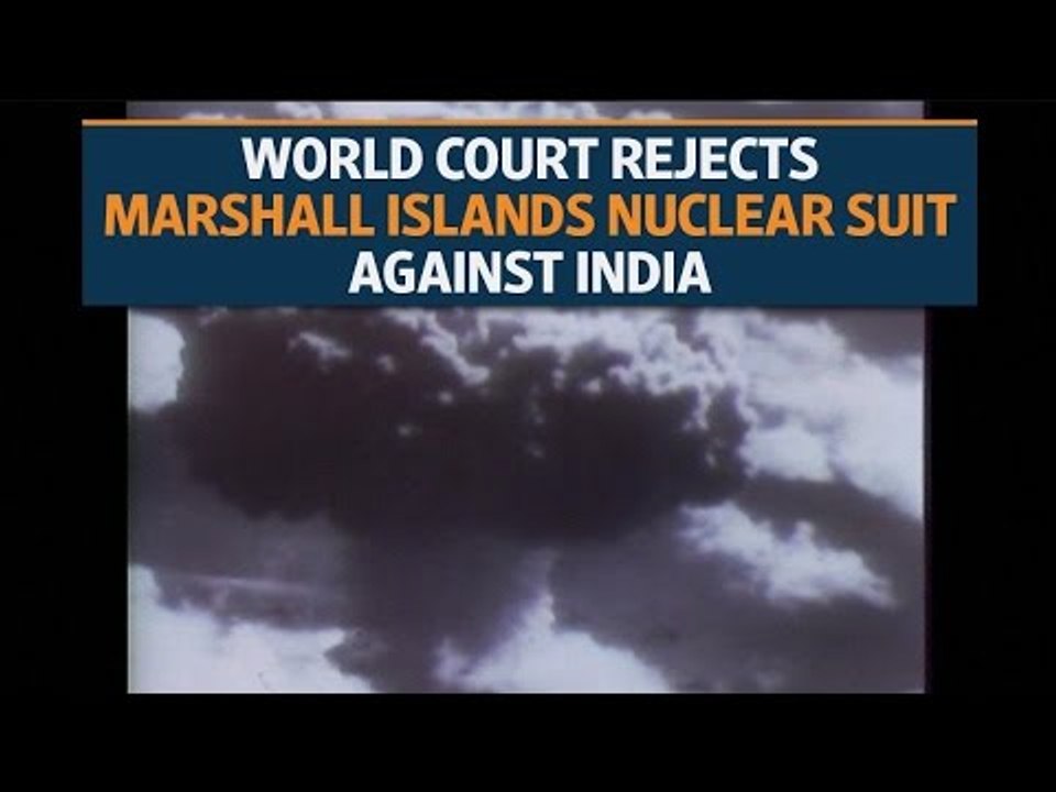 The International Court of Justice rejects Marshall Islands nuclear suit against India