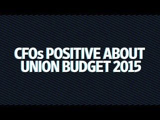 CFOs Positive About Union Budget 2015