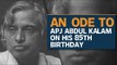 A tribute to people's president A.P.J. Abdul Kalam on his 85th birth anniversary