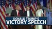 Donald Trump's victory speech: 'I will be president for all of Americans'
