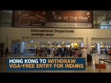 Hong Kong revokes visa-free entry for Indians