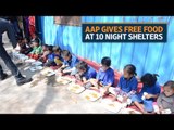 Free food for homeless at 10 night shelters in Delhi