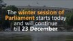 Winter session of Parliament begins today
