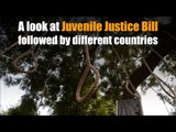 A look at Juvenile Justice Bill followed by different countries