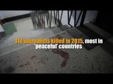 110 journalists killed in 2015, most in ‘peaceful’ countries