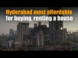 Hyderabad most affordable for buying, renting a house
