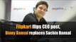 Flipkart flips CEO post, Binny Bansal replaces Sachin Bansal