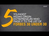 5 youngest Indian-origin entrepreneurs who made it to the list of Forbes 30 Under 30