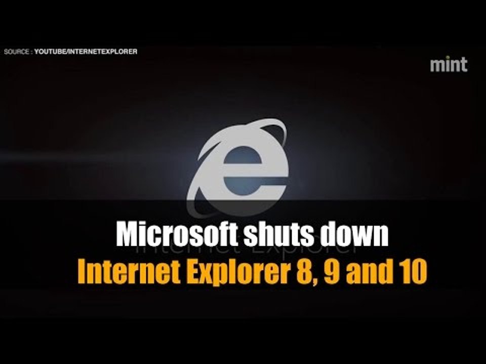 Microsoft shuts down Internet Explorer 8, 9 and 10