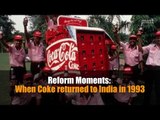 Reform Moments | When Coke returned to India in 1993
