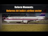 Reform Moments | Reforms hit India's airline sector