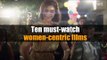 Ten must-watch women-centric films