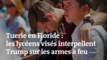 Tuerie en Floride : des élèves du lycée touché interpellent Trump sur la régulation des armes