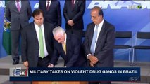 i24NEWS DESK | Military takes on violent drug gangs in Brazil | Saturday, February 17th 2018