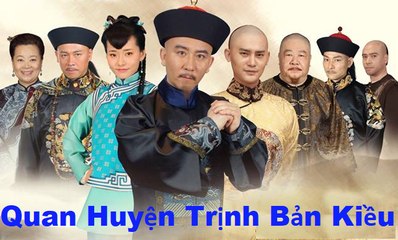 Quan Huyện Trịnh Bàn Kiều Tập 4 (Thuyết Minh) - Phim Hoa Ngữ - Phim Mới