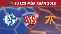 Highlights: S04 vs FNC | FC Schalke 04 vs Fnatic | LCS Châu Âu Mùa Xuân 2018