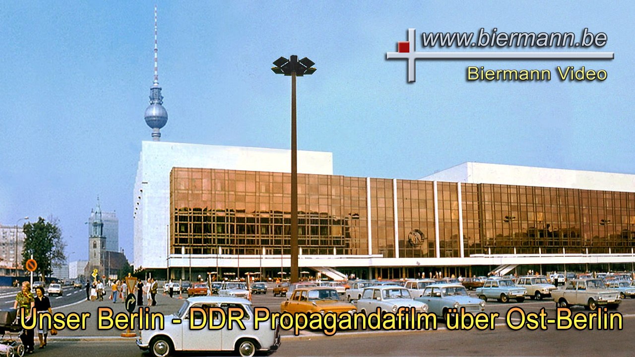 Unser Berlin - DDR Propagandafilm über Ost-Berlin