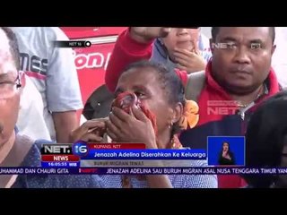 Tibanya Jenazah Adelina, Buruh Migran Korban Penganiayaan di Hadapan Keluarga - NET 16