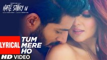 Tum Mere Ho Lyrical Video | Hate Story IV | Vivan Bhathena | Ihana Dhillon