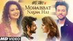 Mohabbat Nasha Hai Video Song | HATE STORY 4 | Neha Kakkar | Tony Kakkar | Karan Wahi | T-Series