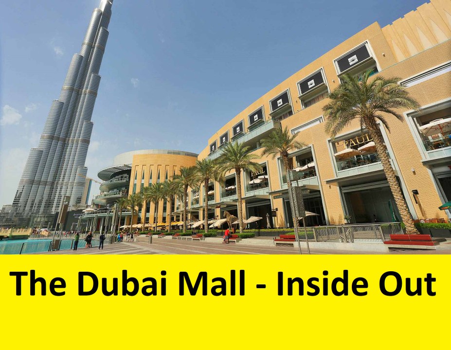 The Worlds Largest Shopping Mall Dubai Mall [Inside Out] - A Tour Through Images - The Dubai Mall Inside Out