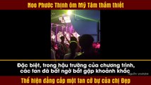 Noo Phước Thịnh ôm Mỹ Tâm thắm thiết