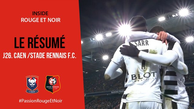 J26. Caen / Stade Rennais F.C. : Résumé