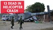 13 people dead after helicopter surveying damage from an earthquake crashes