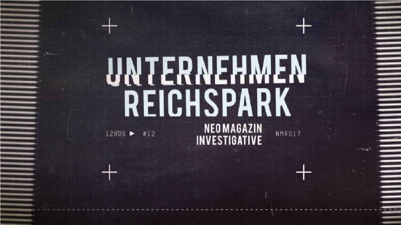Neo Magazin Investigative Unternehmen Reichspark NEO MAGAZIN ROYALE