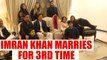 Former Pakistani cricketer Imran Khan ties knock, gets married to Bushra Maneka | Oneindia News