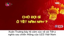 Xuân Trường bày tỏ cảm xúc về cái Tết ý nghĩa sau chiến thắng của U23 Việt Nam