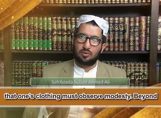 The correct understanding of Islamic style dresses [ By: Sahibzada Sultan Ahmad Ali Sb ]