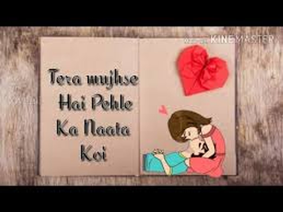 Tera Mujhse Hai Pehle Ka Naata Koi  Cutest Whatsapp Status Video