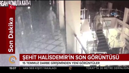 Şehit Halisdemir'in son görüntüleri ortaya çıktı