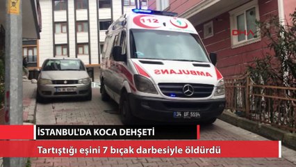 İstanbul'da koca dehşeti
