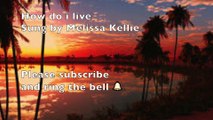 How do i live - Cover by Melissa Kellie
