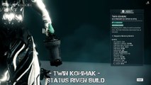 Warframe Twin Kohmak - Status Riven Build (4 forma)