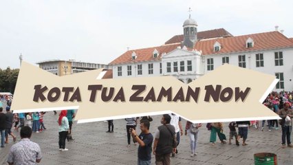 Begini, Kota Tua Zaman Now