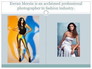 Ewran Mersin's Methods To Click A Perfect Fashion Photograph