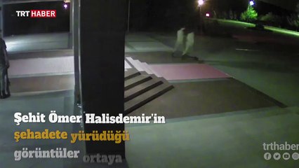 Şehit Ömer Halisdemir’in şehadete yürüdüğü görüntüler ortaya çıktı