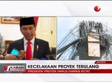 Presiden Jokowi Proyek Harus Diawasi Ketat