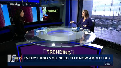 TRENDING | Everything you need to know about sex | Tuesday, February 20th 2018