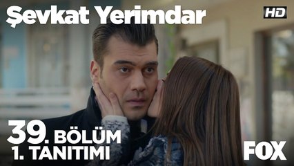 Şevkat Yerimdar 39. Bölüm 1. Tanıtımı