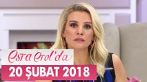 Esra Erol'da 20 Şubat 2018 Salı - Tek Parça