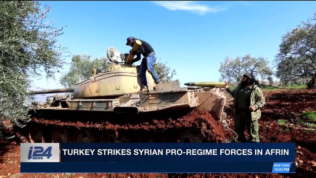 i24NEWS DESK | Turkey strikes Syrian pro-regime forces in Afrin | Tuesday, February 20th 2018