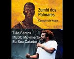 Consciencia Negra Zumbi de Palmares e Tiãi Santos