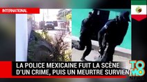 Meurtre : la police mexicaine fuit la scène d'un crime, puis un assassin tue un homme