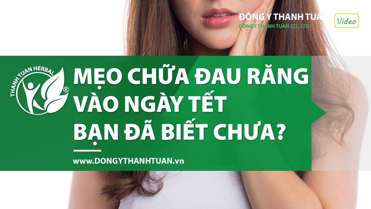 Mẹo chữa đau răng ngày Tết, bạn đã biết chưa?
