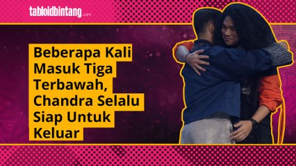 Beberapa Kali Masuk 3 Terbawah, Chandra Selalu Siap untuk Keluar